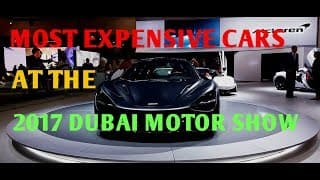 Most Expensive Cars at 2017 Dubai Motor Show | YallaMotor.com Most Expensive Cars at 2017 Dubai Motor Show | YallaMotor.com