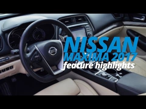 2017 Nissan Maxima Feature Highlights | YallaMotor.com 2017 Nissan Maxima Feature Highlights | YallaMotor.com