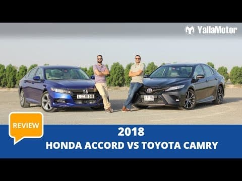 Honda Accord 2018 vs Toyota Camry 2018 Review | YallaMotor.com Honda Accord 2018 vs Toyota Camry 2018 Review | YallaMotor.com